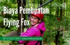 biaya-pembuatan-flying-fox