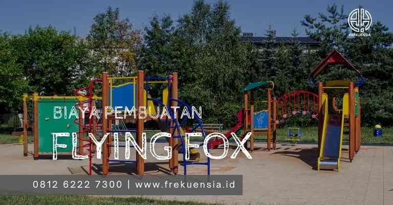 biaya pembuatan flying fox