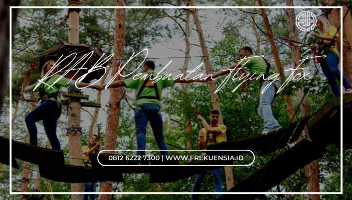 contoh rab pembuatan flying fox