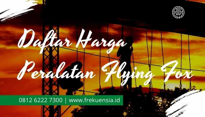 daftar-harga-peralatan-flying-fox