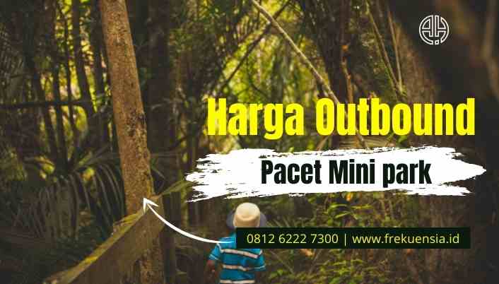 harga paket outbound pacet mini park