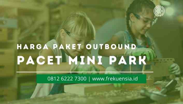 harga paket outbound pacet mini park