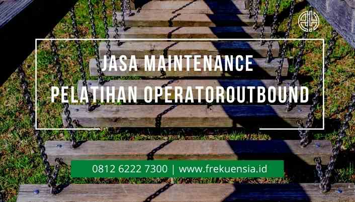 jasa maintenance dan pelatihan operator wahana outbound indonesia