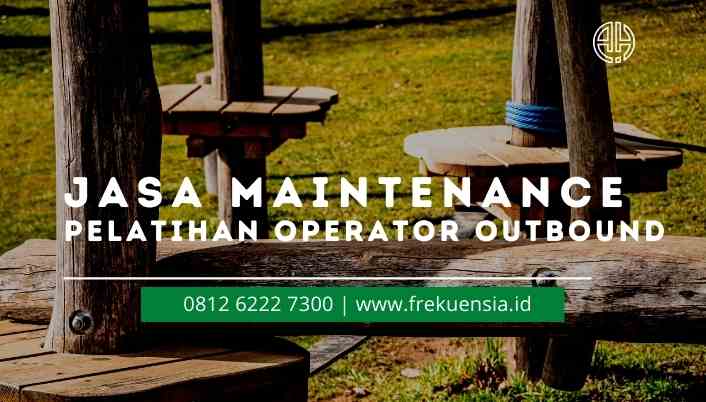 jasa maintenance dan pelatihan operator wahana outbound indonesia