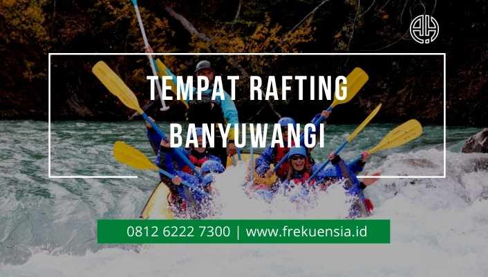 tempat rafting banyuwangi