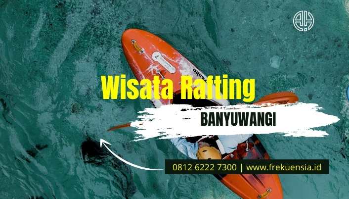 wisata rafting banyuwangi