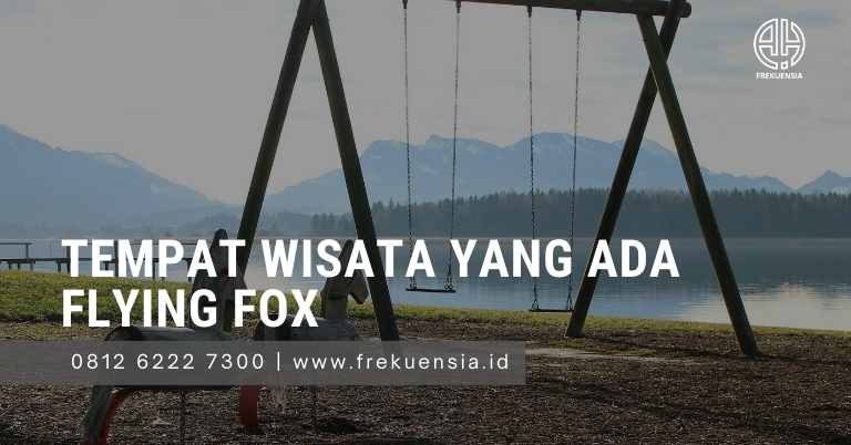 tempat wisata yang ada flying fox